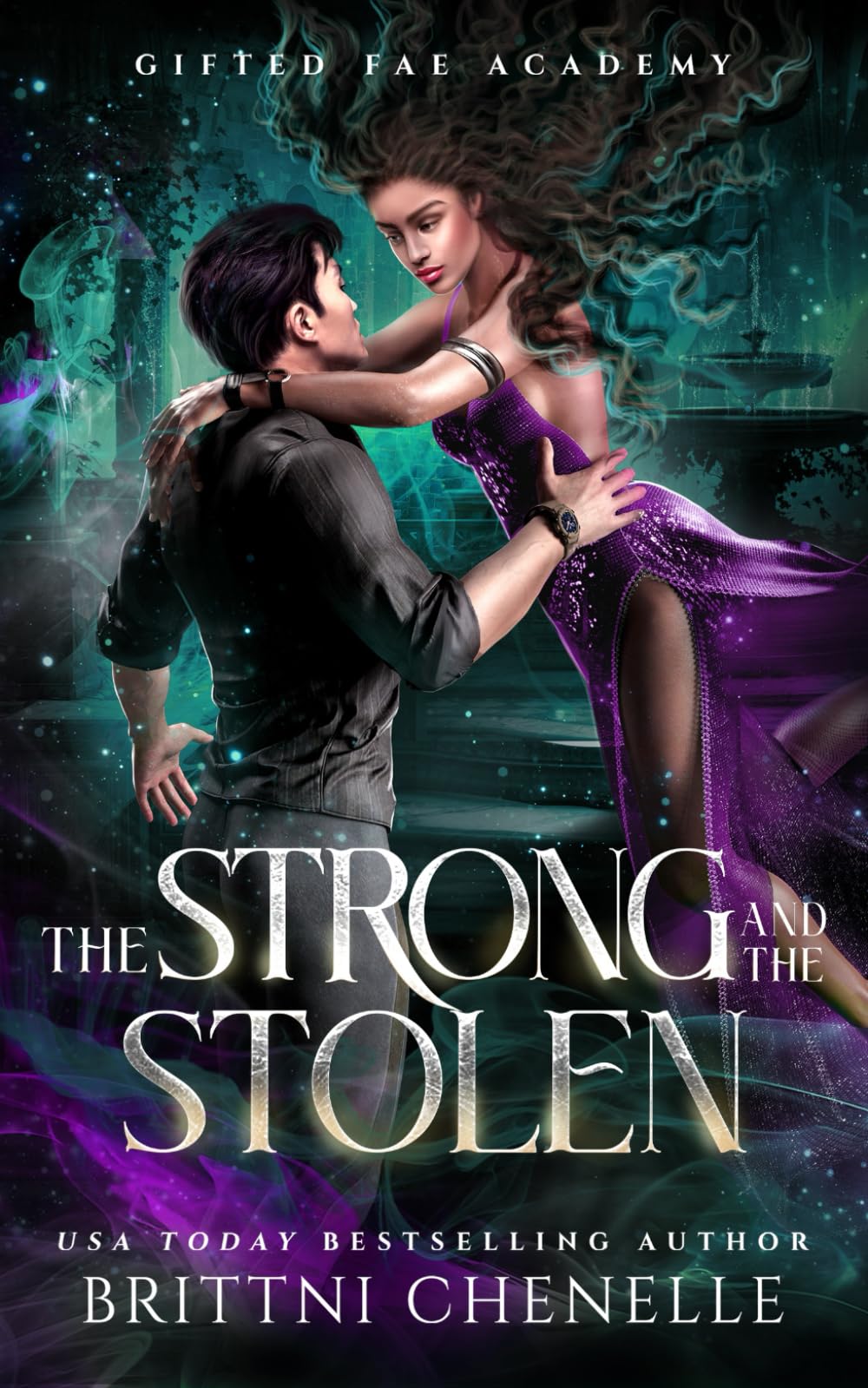 The Strong & The Stolen: Gifted Fae Academy - Year Three | Fantasy Adventure Novel | Perfect for Teens & Young Adult Readers | Great for Book Clubs & Fantasy Lovers