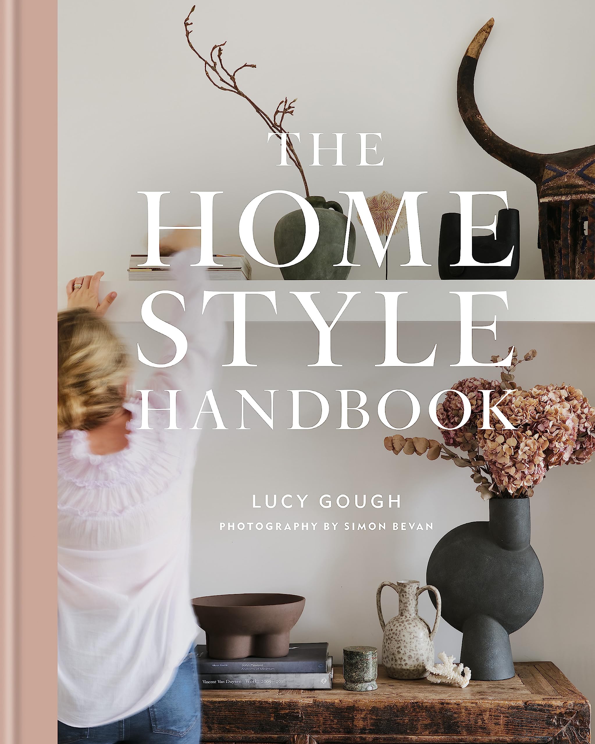 The Home Style Handbook: Expert Tips to Personalize Your Space - Perfect for Home Decor, Interior Design & DIY Projects