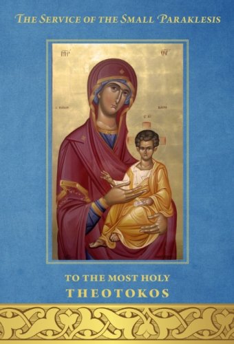 Small Paraklesis Service to the Most Holy Theotokos - Orthodox Christian Prayer Book for Devotion & Comfort | Perfect for Home Worship & Spiritual Growth