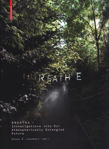 Breathe: Exploring Our Atmospherically Entangled Future - Climate Change Book for Environmental Science Studies & Eco-Conscious Living