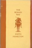 The Roman Way by Edith Hamilton (1991) Hardcover - Ancient History Book for Classics Lovers, Students & Educators | Perfect for Classroom Studies & Personal Reading