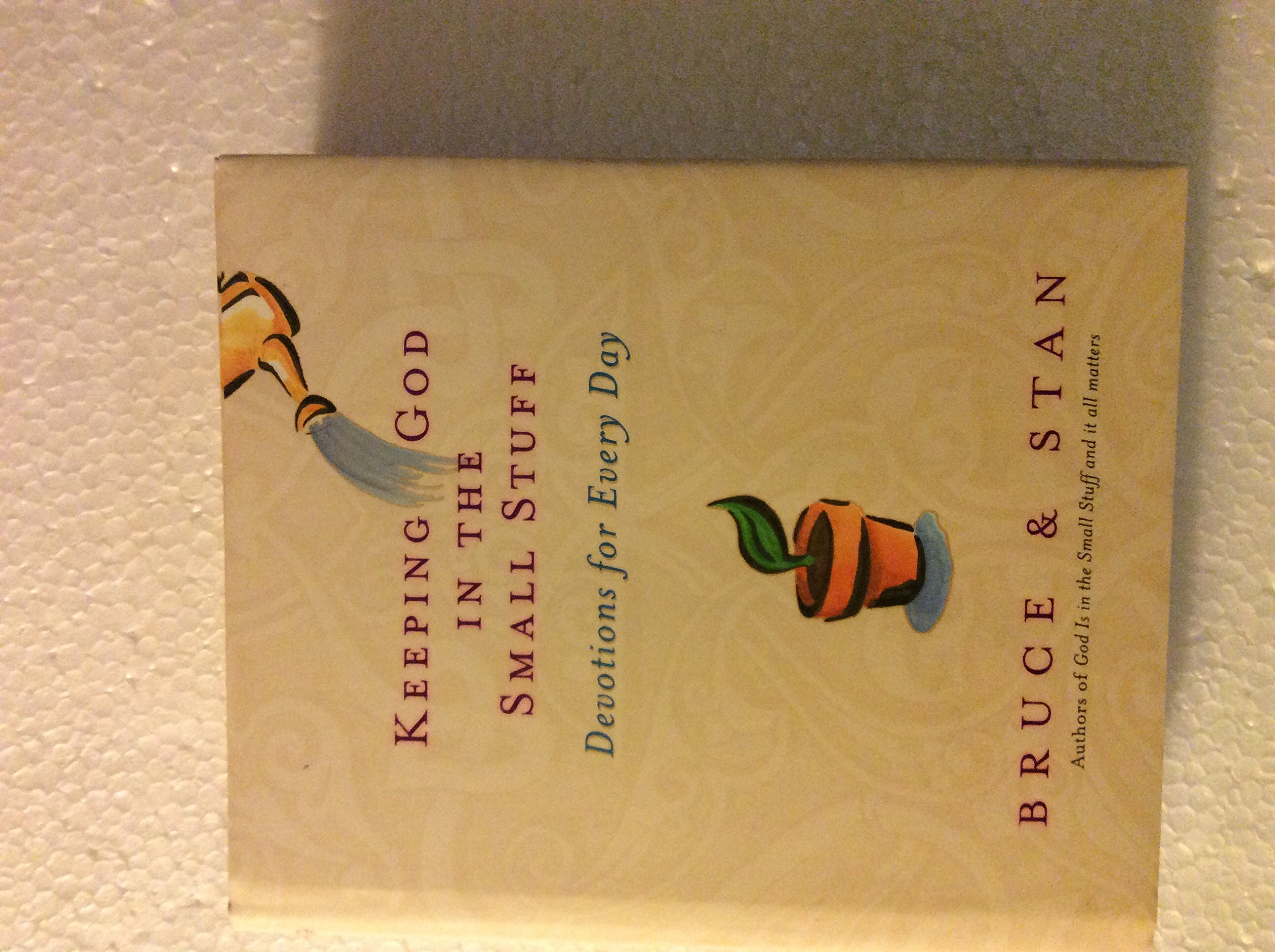 Keeping God In The Small Stuff - Inspirational Christian Devotional Book for Daily Faith & Encouragement - Perfect for Personal Reflection, Bible Study Groups & Spiritual Growth