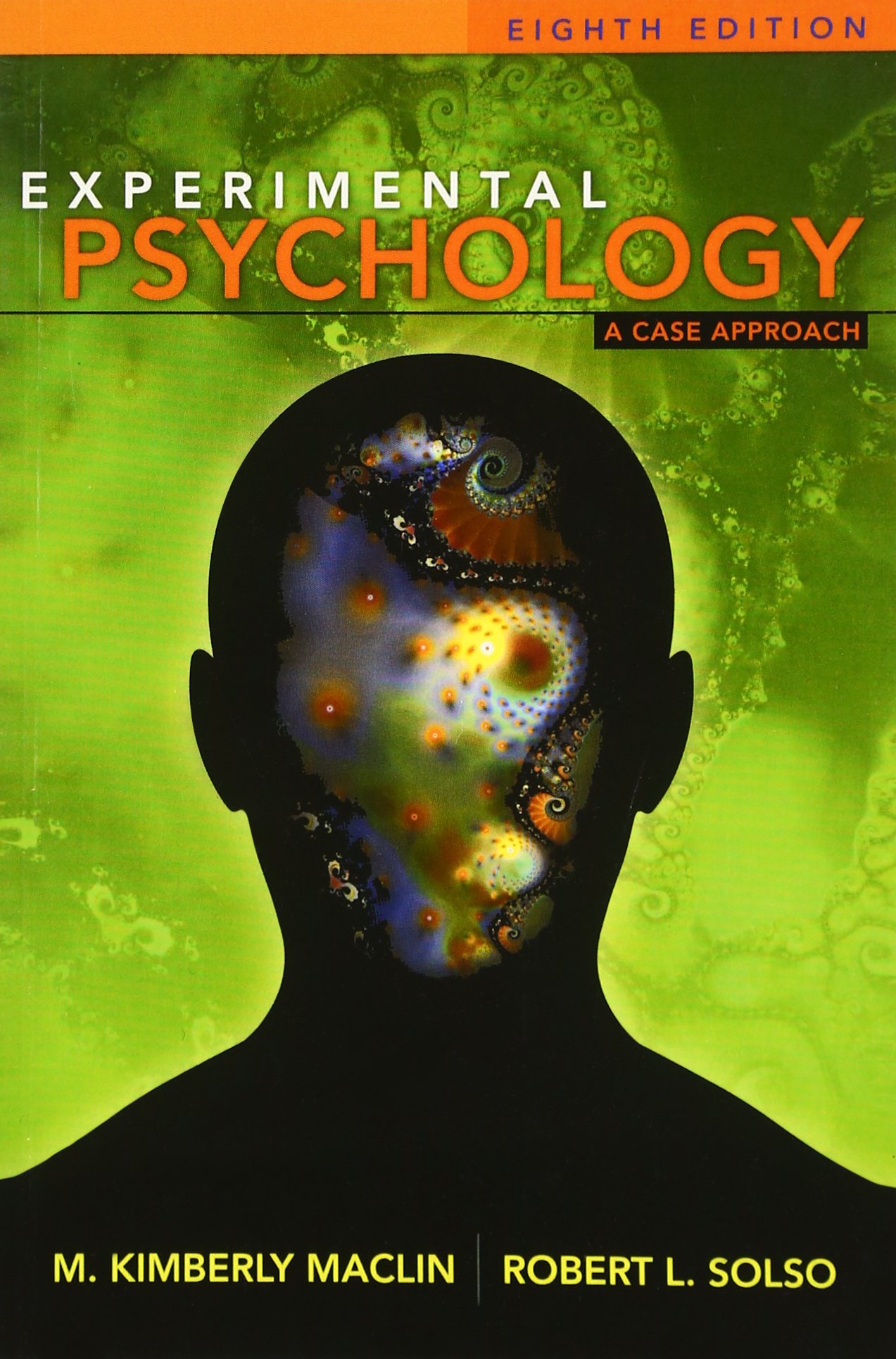 Experimental Psychology: A Case Approach - Research Methods & Case Studies for Psychology Students & Professionals (Classroom & Clinical Use)