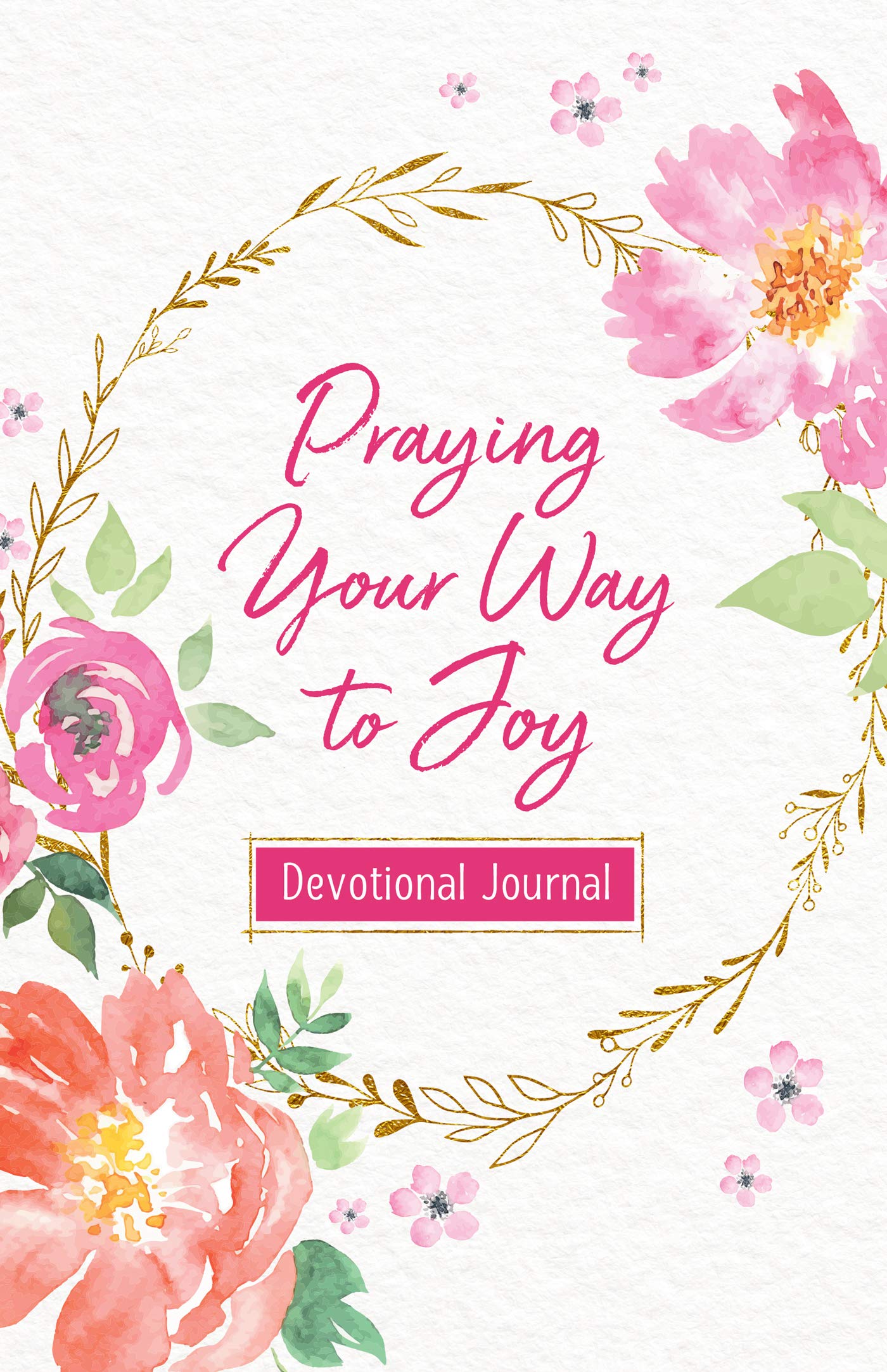 Praying Your Way to Joy Devotional Journal - Christian Prayer & Gratitude Notebook for Women, Men - Perfect for Daily Bible Study, Reflection & Spiritual Growth