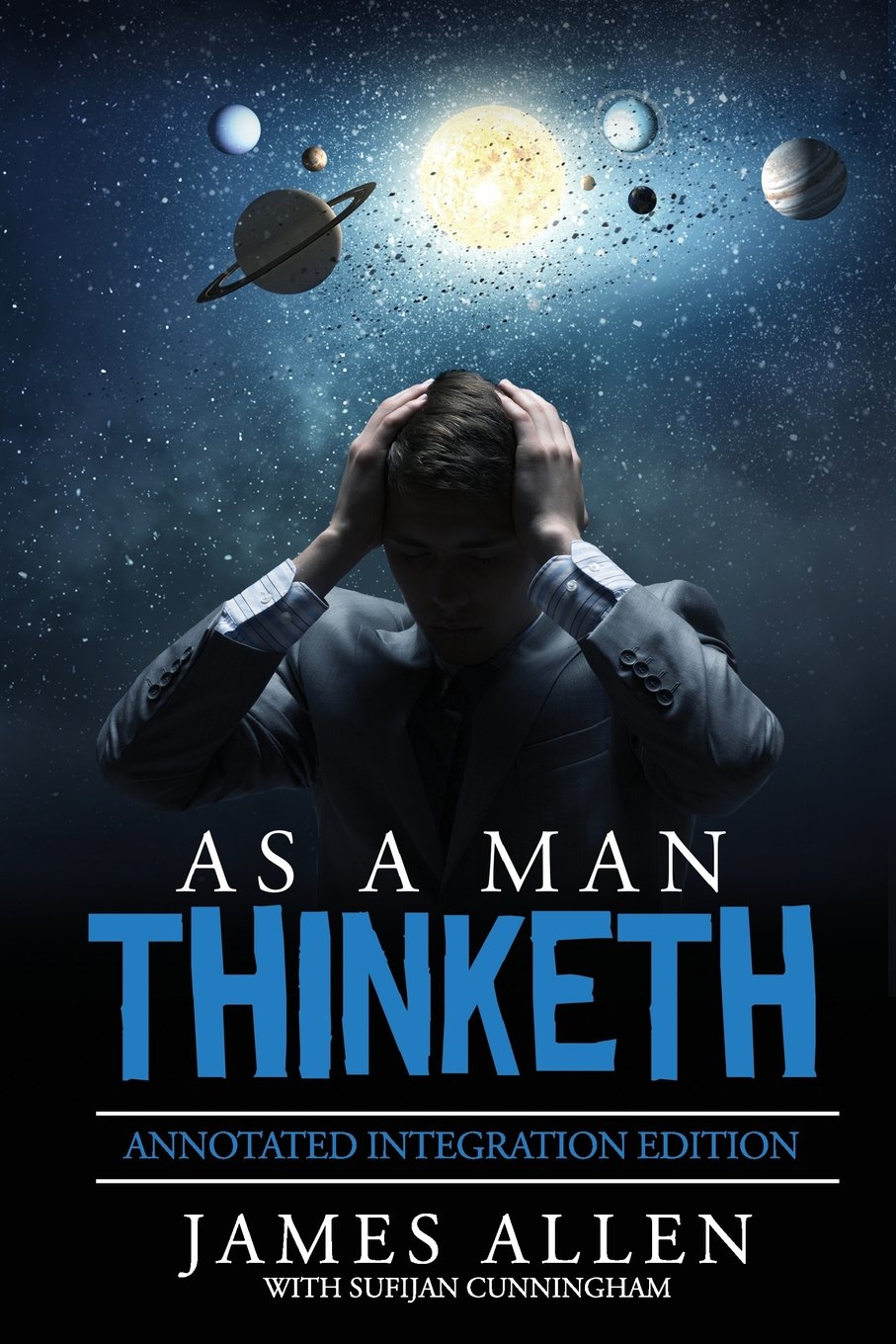 As A Man Thinketh by James Allen - Original Annotated Paperback Workbook | Self-Improvement Guide for Personal Growth & Success | Perfect for Daily Motivation & Life Transformation