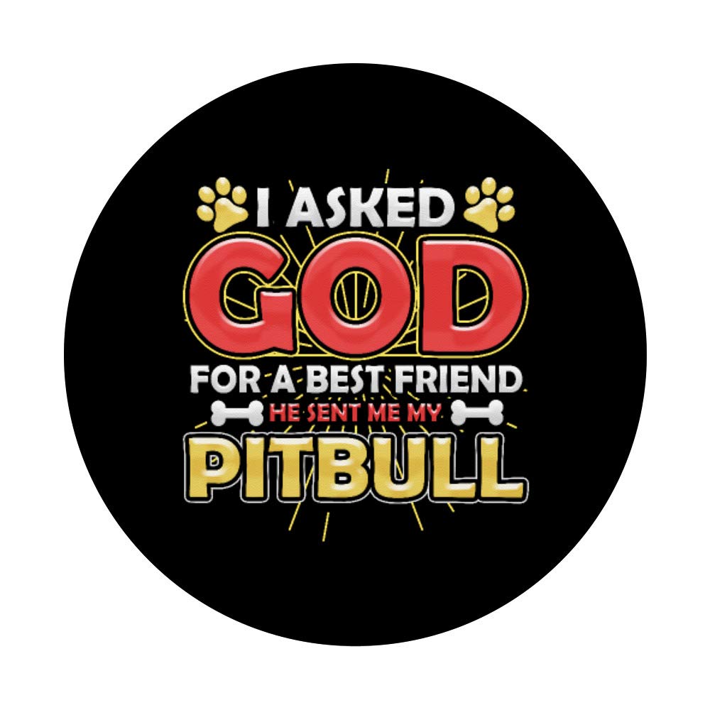 I Asked God For A Best Friend He Sent Me My PitBull PopSockets Swappable PopGrip - Perfect for Phones, Tablets, and Daily Adventures