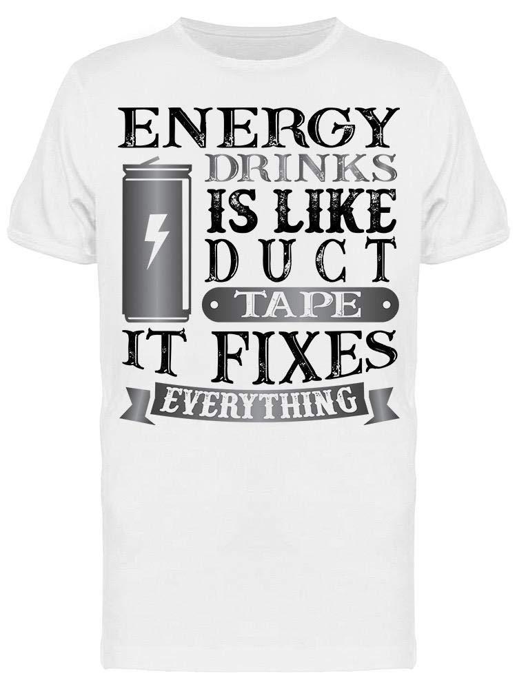 Energy Drinks Are Like Duct Tape Men's T-Shirt - Funny Sarcastic Graphic Tee for Gym, Workout & Casual Wear