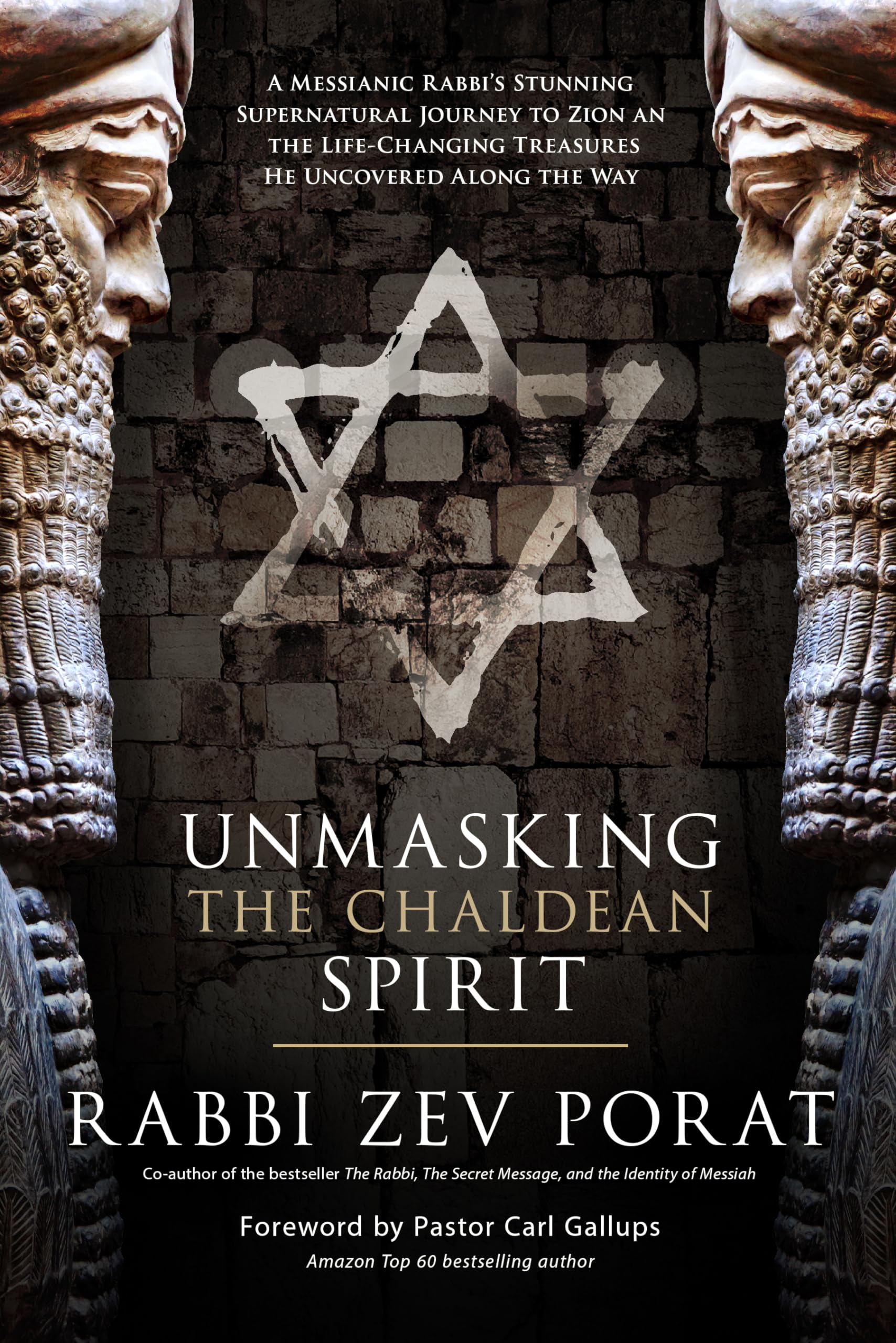 Unmasking the Chaldean Spirit: A Messianic Rabbi's Supernatural Journey to Zion & Life-Changing Discoveries - Spiritual Growth, Biblical Insights & Divine Encounters for Christian Readers