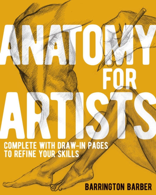 Anatomy for Artists: Complete Guide with Drawing Pages to Improve Your Skills | Perfect for Sketching, Figure Drawing & Art Study