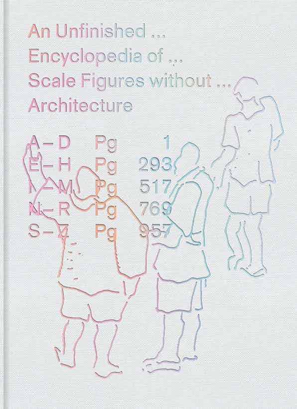 Unfinished Encyclopedia of Scale Figures Without Architecture - Miniature Collectibles for Model Building, Dioramas & Architectural Displays