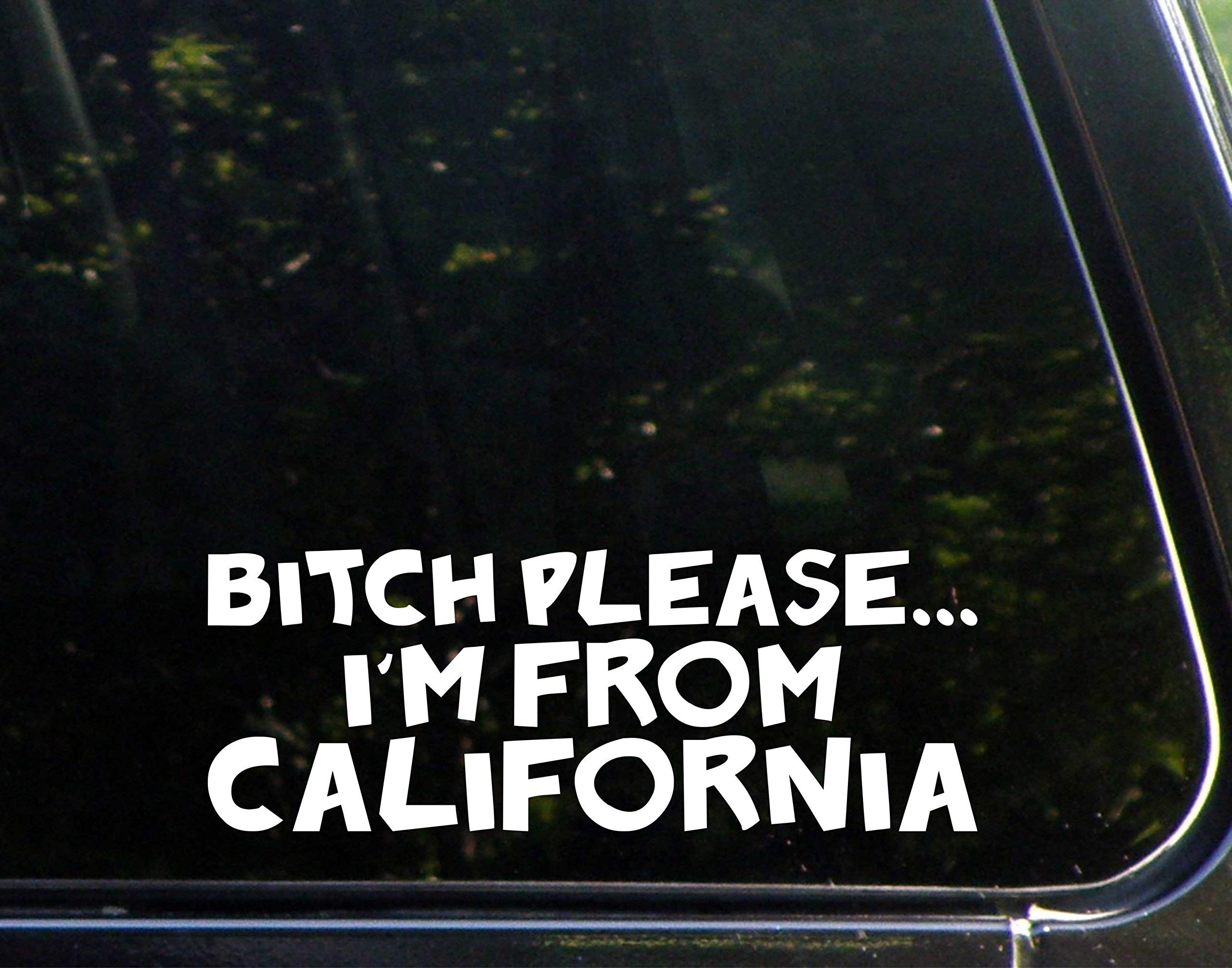 B*tch Please I'm from California - 9