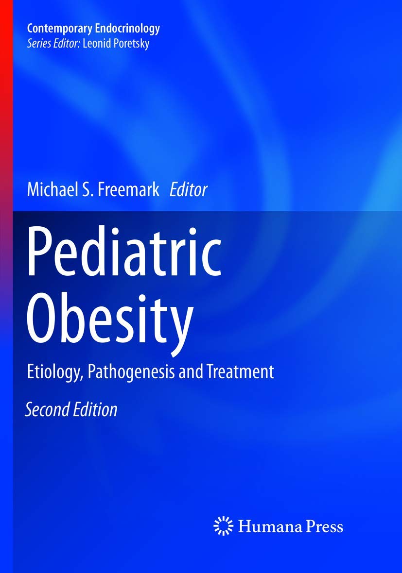 Pediatric Obesity: Causes, Pathogenesis & Treatment - Contemporary Endocrinology Book for Medical Professionals | Essential for Pediatricians, Endocrinologists & Healthcare Providers