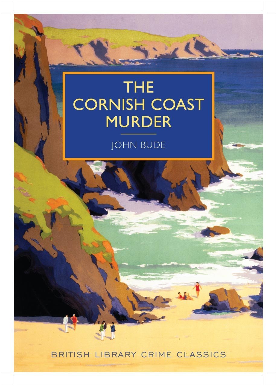 The Cornish Coast Murder (British Library Crime Classics) by John Bude – Vintage Mystery Novel | Perfect for Book Clubs, Crime Fiction Lovers & British Literature Enthusiasts