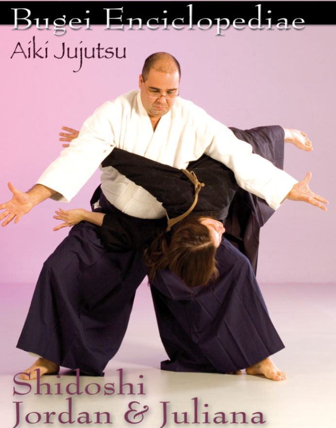 Bugei Aiki Jujutsu Vol 2 DVD - Self Defense Martial Arts Training by Jordan Augusto | Learn Japanese Jujutsu Techniques for Home Practice & Dojo Training
