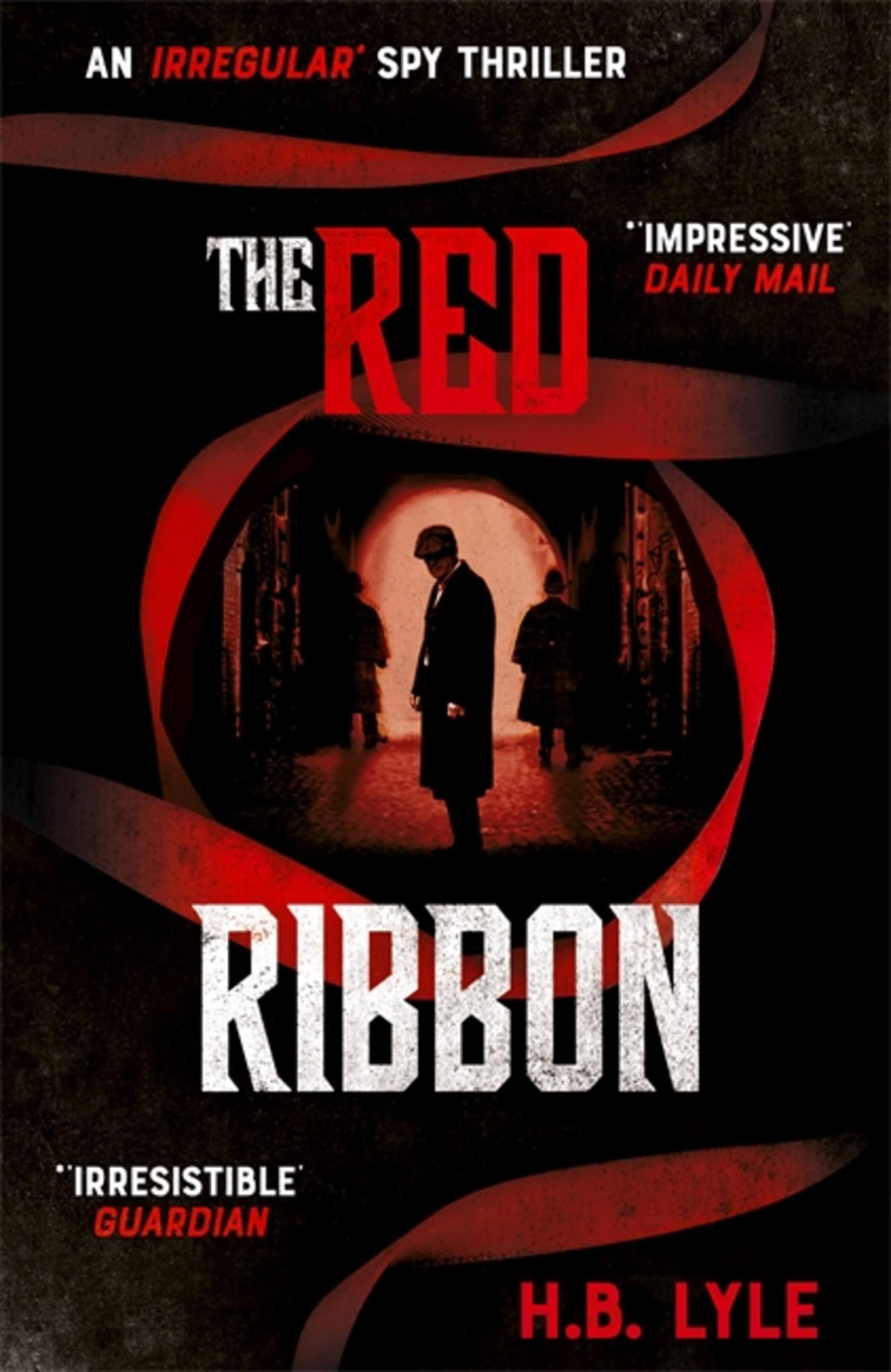 The Red Ribbon: A Gripping Spy Thriller Novel (The Irregular Series Book 2) - Perfect for Mystery Lovers & Book Club Discussions