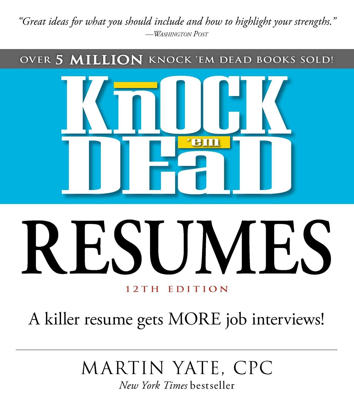 Knock 'em Dead Resumes: Professional Resume Writing Guide to Get More Job Interviews - Perfect for Career Changers, Recent Graduates & Job Seekers (Knock 'em Dead Career Book Series)