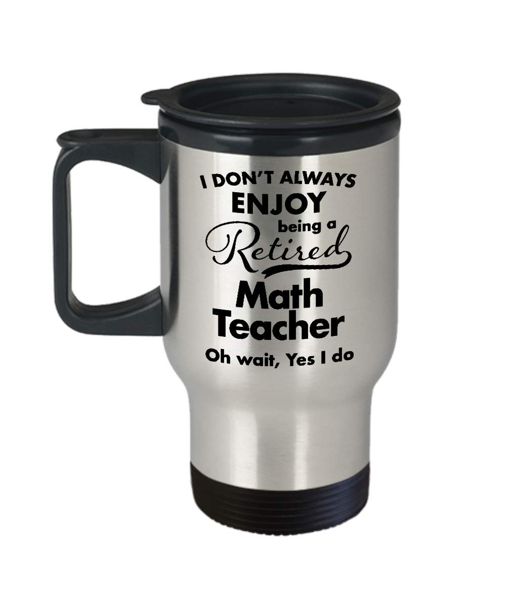 Insulated Travel Mug - Perfect Retirement Gift for Math Teachers | Appreciation Present for Retired Educators, Coworkers & Friends | Great for Coffee, Tea & On-the-Go Use