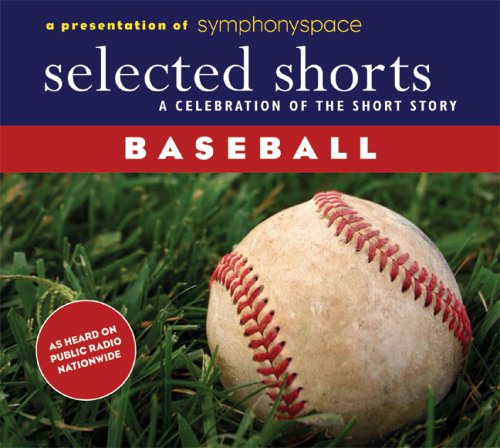 Baseball Short Stories - Selected Shorts: A Celebration of the Short Story | Perfect for Book Clubs & Literature Lovers