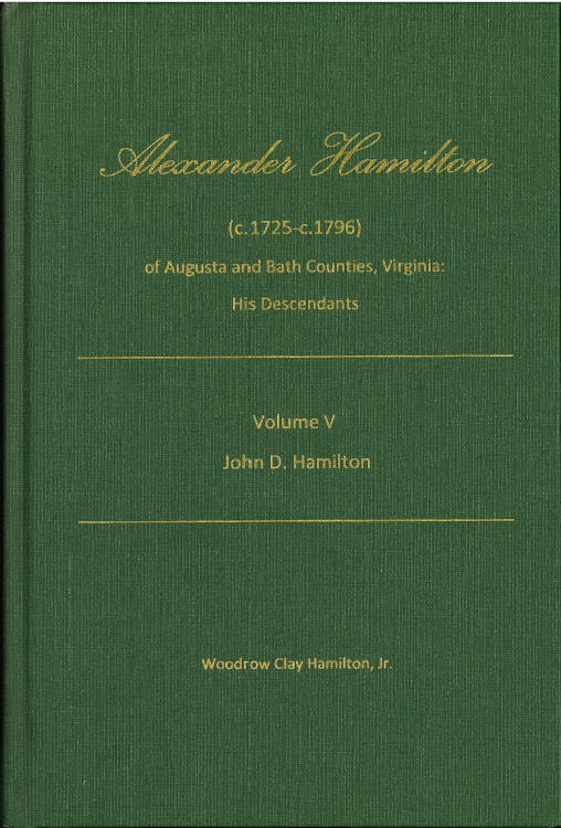 Alexander Hamilton (1725-1796) of Augusta and Bath Counties Virginia Genealogy Book Volume V | Family History Research & Ancestry Records for Historical Study