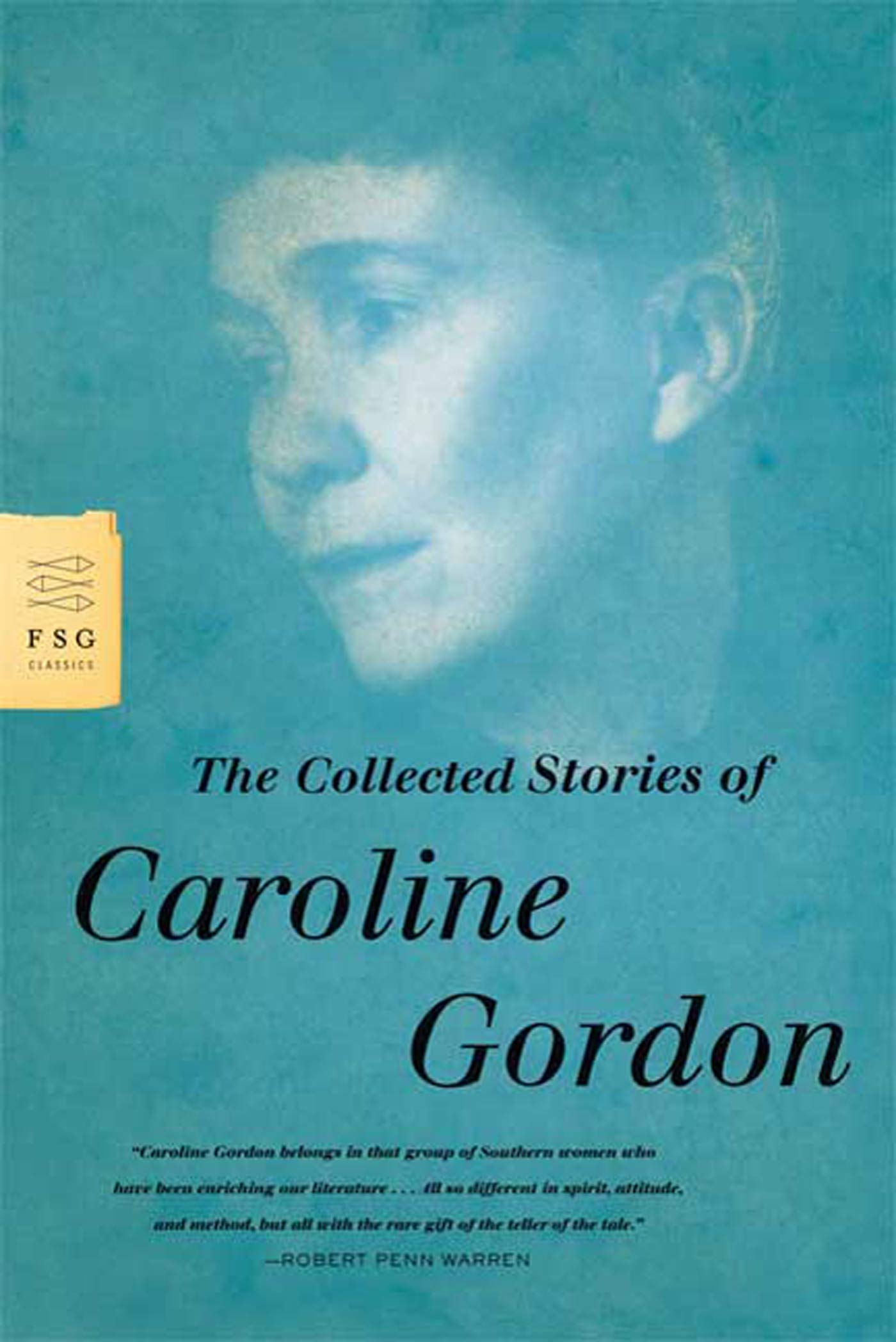 The Collected Stories of Caroline Gordon (FSG Classics) - Classic American Literature for Book Lovers & Collectors - Perfect for Reading, Gifts & Home Library Displays