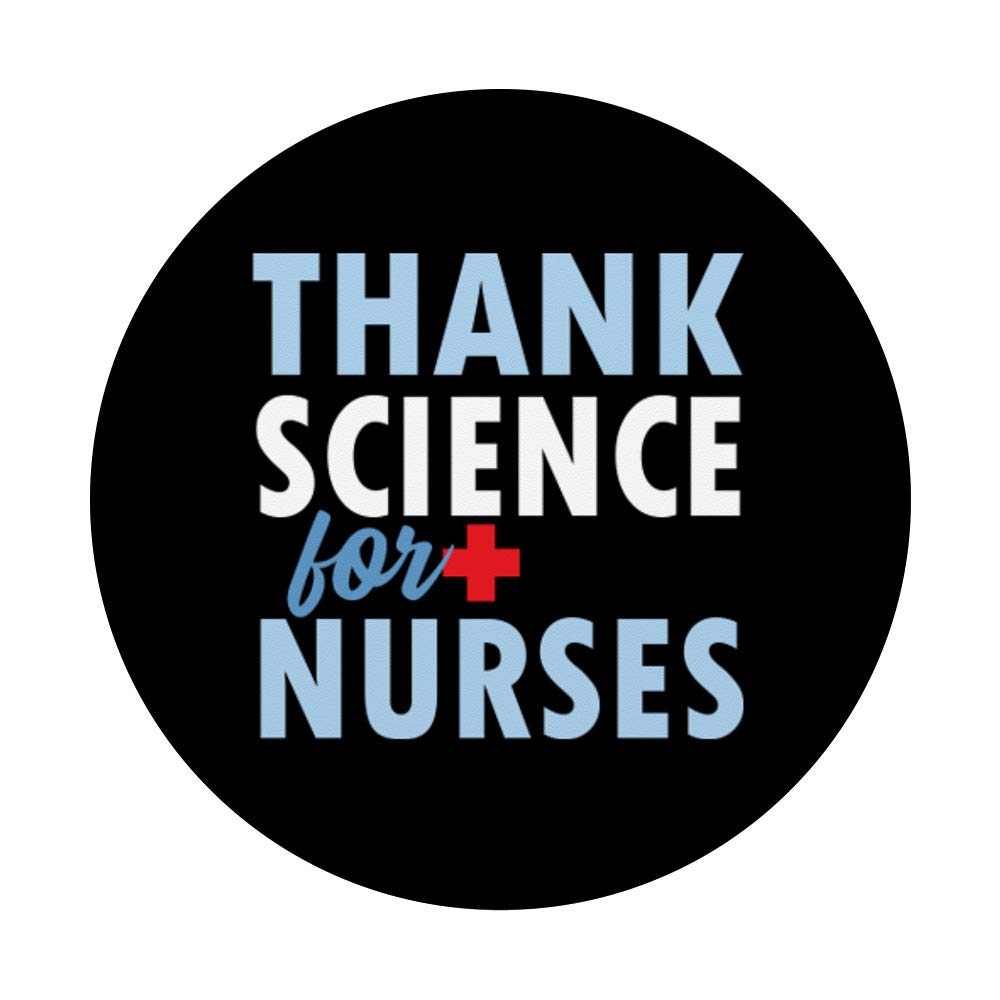 THANK SCIENCE FOR NURSES PopSockets PopGrip - Interchangeable Phone & Tablet Grip with Swappable Top | Perfect for Healthcare Workers, Nurses & Medical Professionals