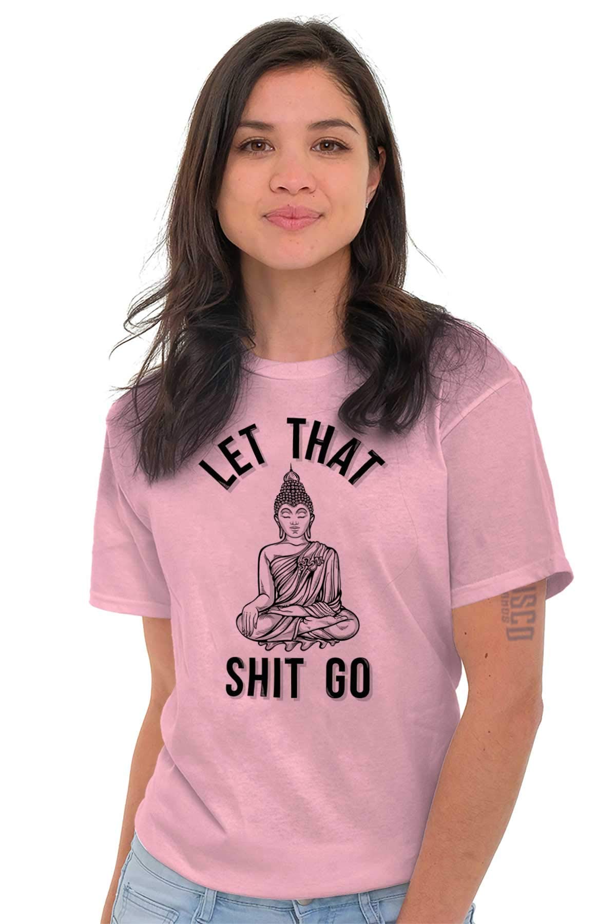 Let That Stuff Go Meditating Buddha Graphic T-Shirt for Men & Women - Yoga, Meditation & Spiritual Gift Idea