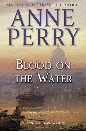 Blood on the Water (William Monk Novel) - Historical Mystery Thriller Book for Crime Fiction Lovers | Perfect for Reading at Home, Book Clubs & Mystery Enthusiasts
