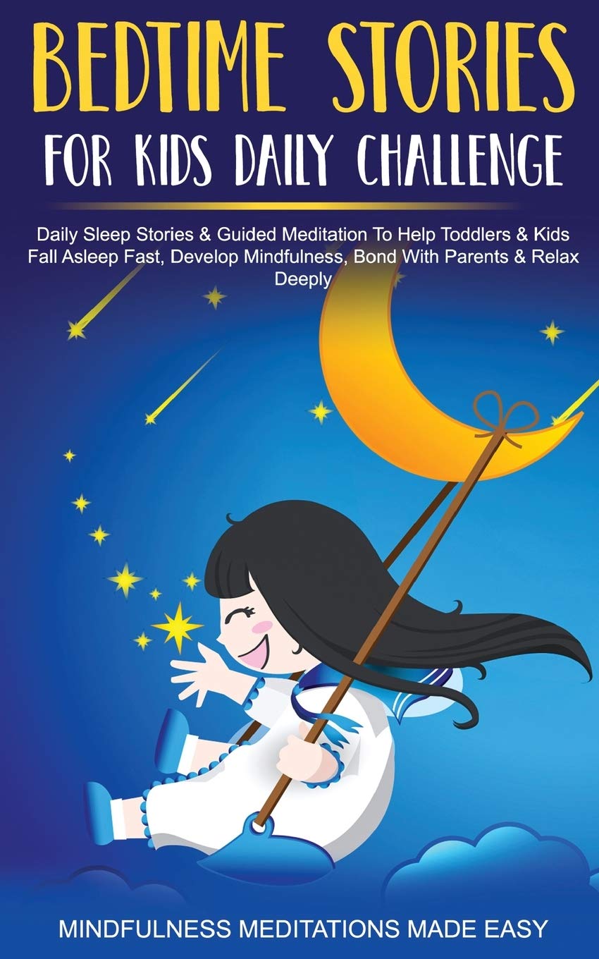 Bedtime Stories for Kids: Daily Sleep Stories & Guided Meditation to Help Toddlers Fall Asleep Fast | Mindfulness Development, Parent-Child Bonding & Deep Relaxation | Perfect for Nighttime Routine, Nap Time & Calming Anxious Children