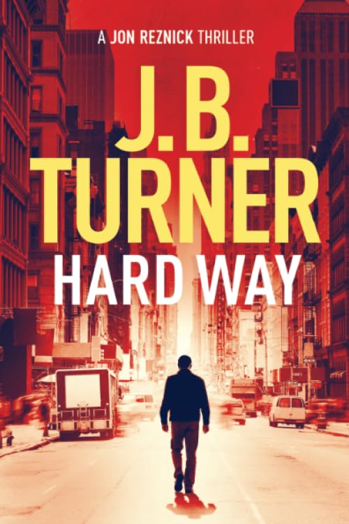 The Hard Way: A Jon Reznick Thriller Novel - Action-Packed Suspense for Crime Fiction Fans & Book Clubs