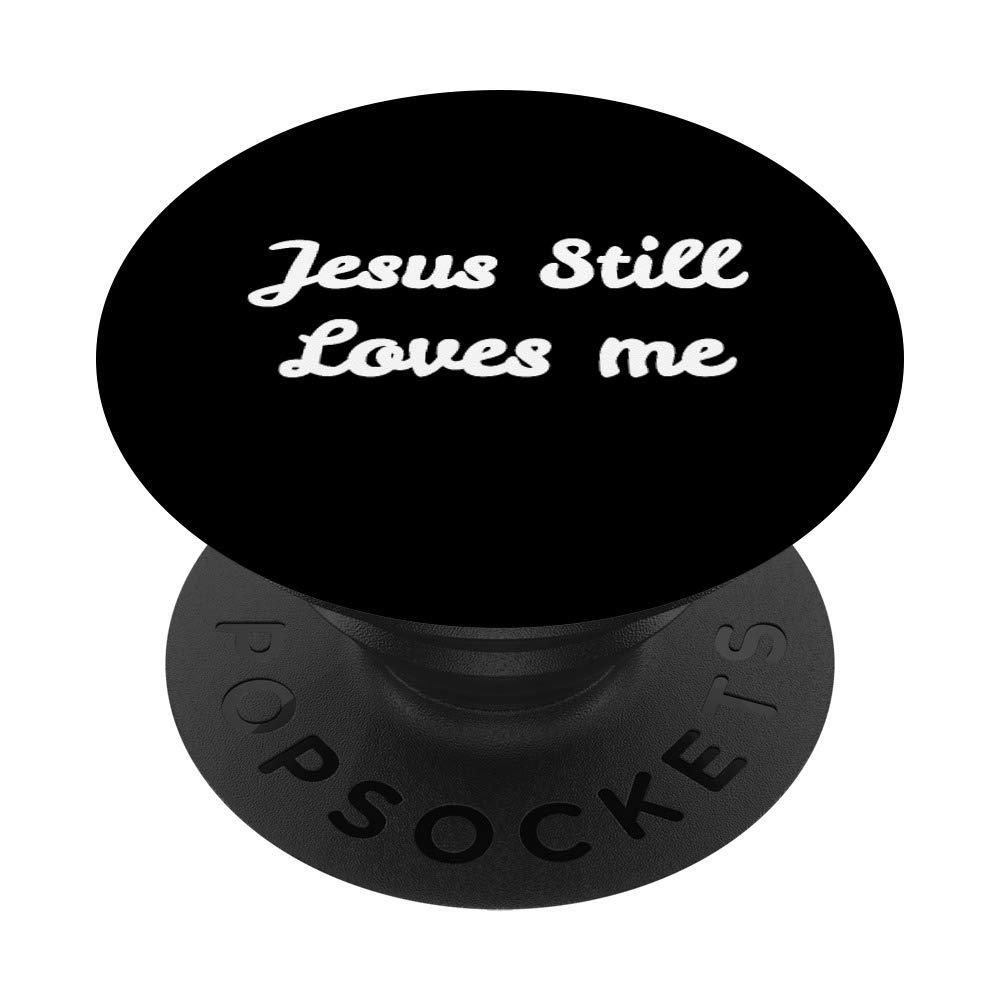 Jesus Still Loves Me TV Show Christian PopSockets Phone Grip & Stand - Bible Verse Phone Accessory for iPhone, Samsung, Tablets - Perfect for Church, Bible Study & Christian Gift Giving