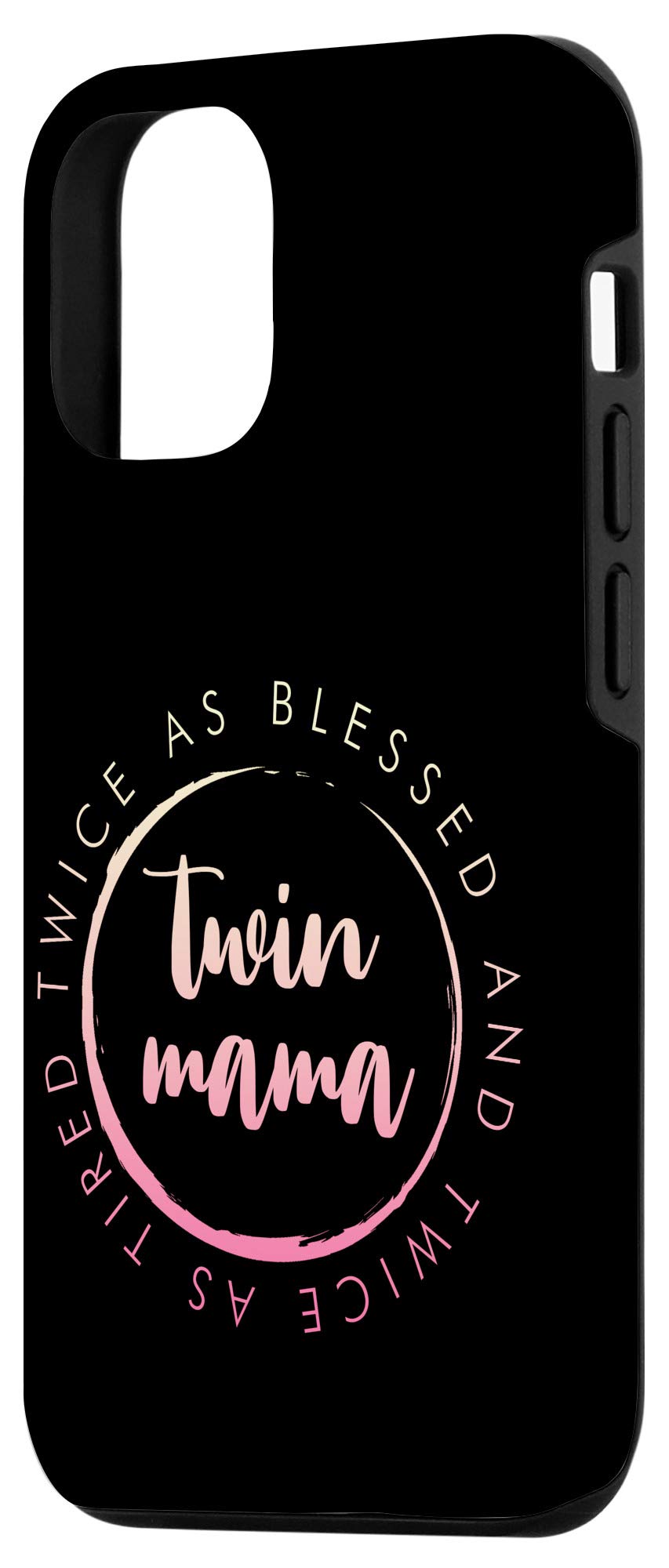 iPhone 12/12 Pro Funny Twin Mom Case - 'Twice as Blessed, Twice as Tired' Quote Protective Phone Cover - Perfect Gift for Mothers of Twins, Best for Parenting Humor & Daily Use