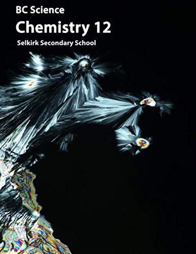 BC Science Chemistry 12 Textbook - High School Chemistry Curriculum for Selkirk Secondary School | Perfect for AP Chemistry Prep & STEM Education