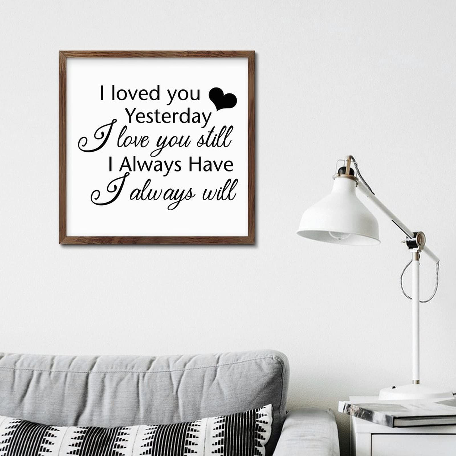 Wooden Plaque Sign with Inspirational Quote - 'I Loved You Yesterday, Love You Still, Always Have, Always Will' - Perfect for Bedroom, Nursery, Bathroom Wall Decor & Home Decor Gifts (Wood Grain Finish)