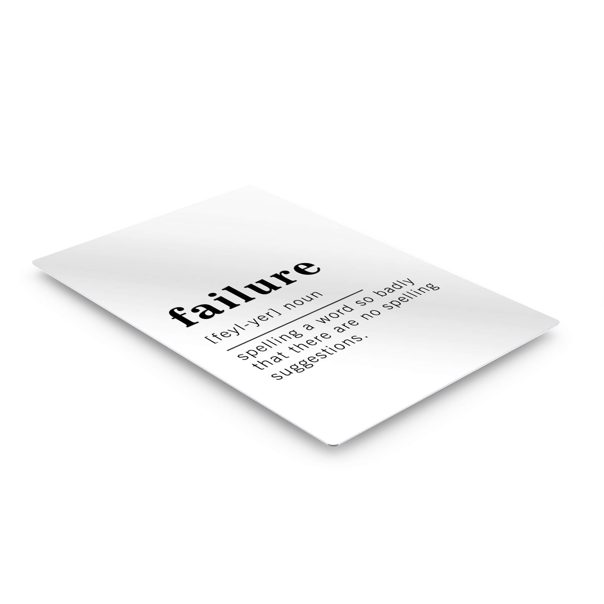 Funny Noun Dictionary Definition of Failure Metal Print - Inspirational Quote Wall Art for Office, Living Room, Bedroom & Bathroom - Ready to Hang Home Decor (40x30 Inches) - Made in USA | Perfect for Gifts, Motivational Spaces & Humorous Home Decor