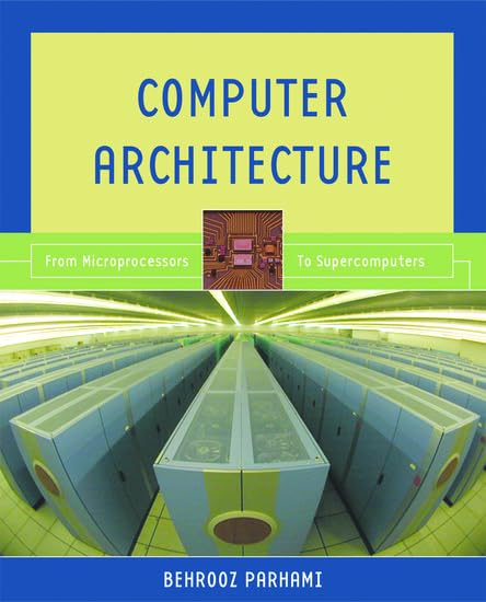 Computer Architecture: From Microprocessors to Supercomputers - Oxford Electrical & Computer Engineering Book | Perfect for Students, Engineers & Tech Professionals