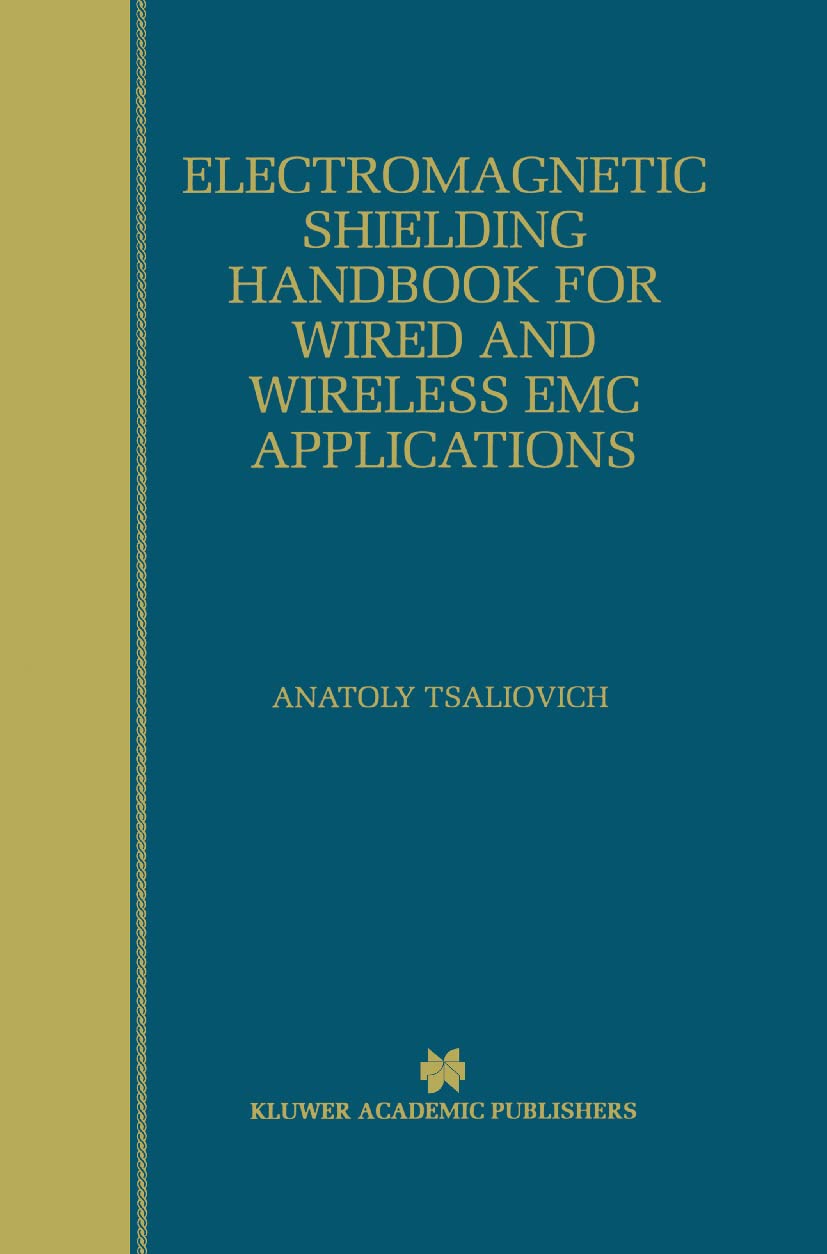 Electromagnetic Shielding Handbook: EMC Solutions for Wired & Wireless Systems | Springer Engineering Series | EMI Protection for Electronics, Medical & Aerospace Applications
