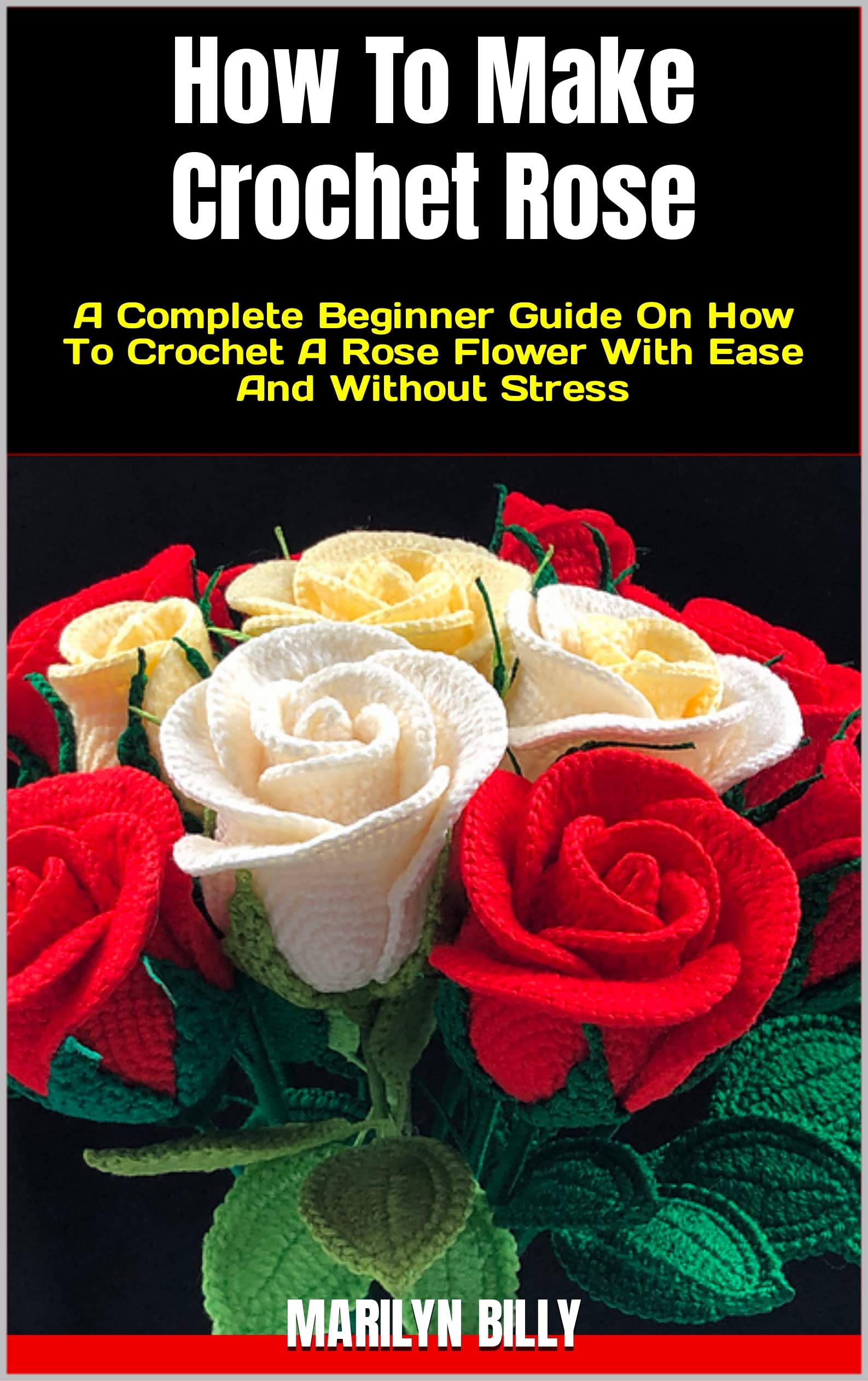 Step-by-Step Crochet Rose Tutorial for Beginners - Easy DIY Rose Flower Crocheting Guide | Perfect for Home Decor, Gifts & Craft Projects
