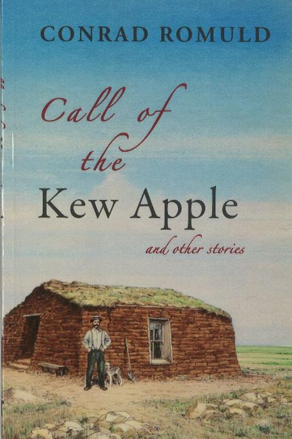Call of the Kew Apple and Other Stories from Saskatchewan - A Collection of Heartwarming Canadian Short Stories for Book Lovers & Literary Enthusiasts | Perfect for Reading Nooks, Book Clubs & Gifts