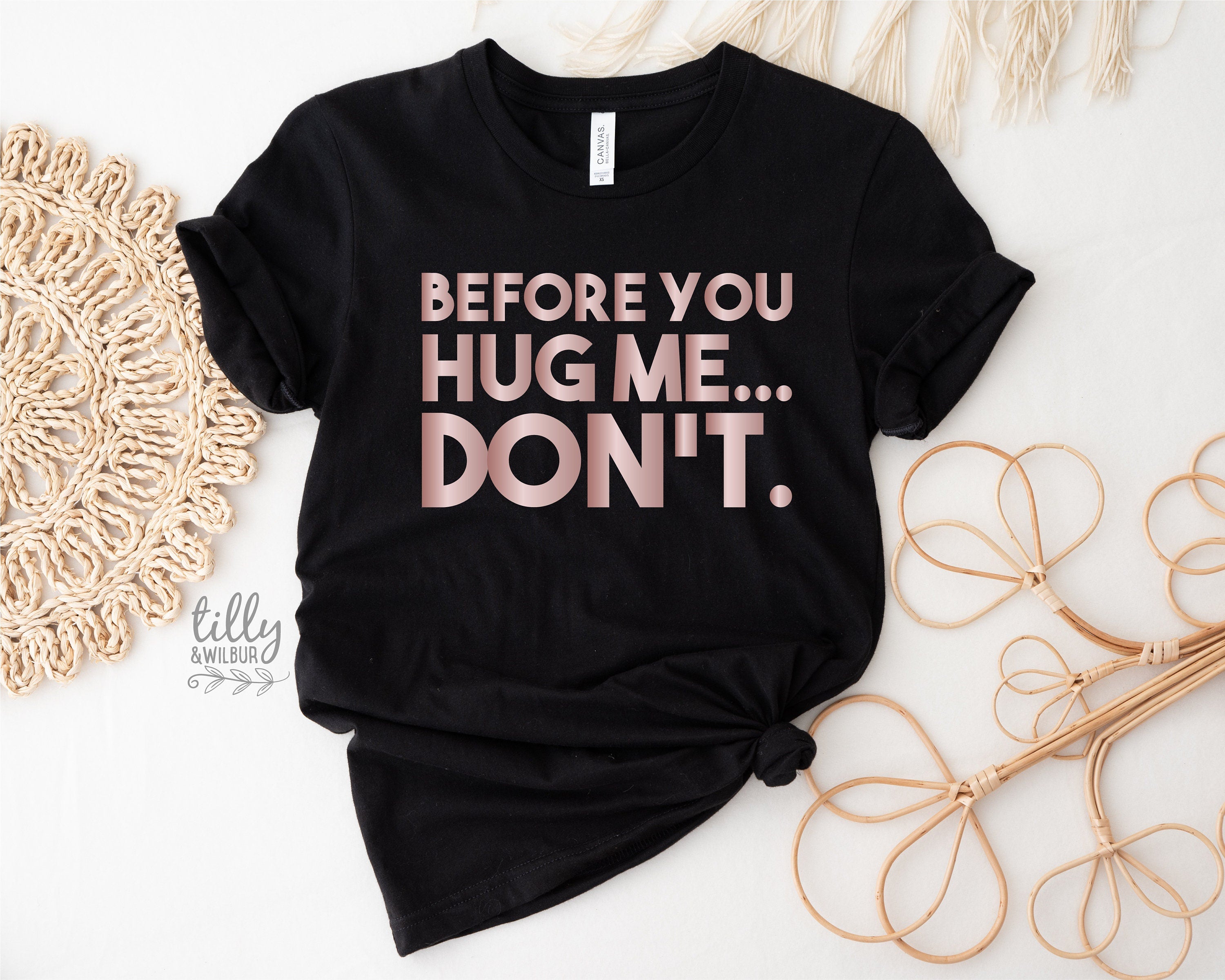 Before You Hug Me Don't T-Shirt - Funny Sarcastic Graphic Tee for Men & Women - Perfect for Casual Wear, Gifts, and Parties