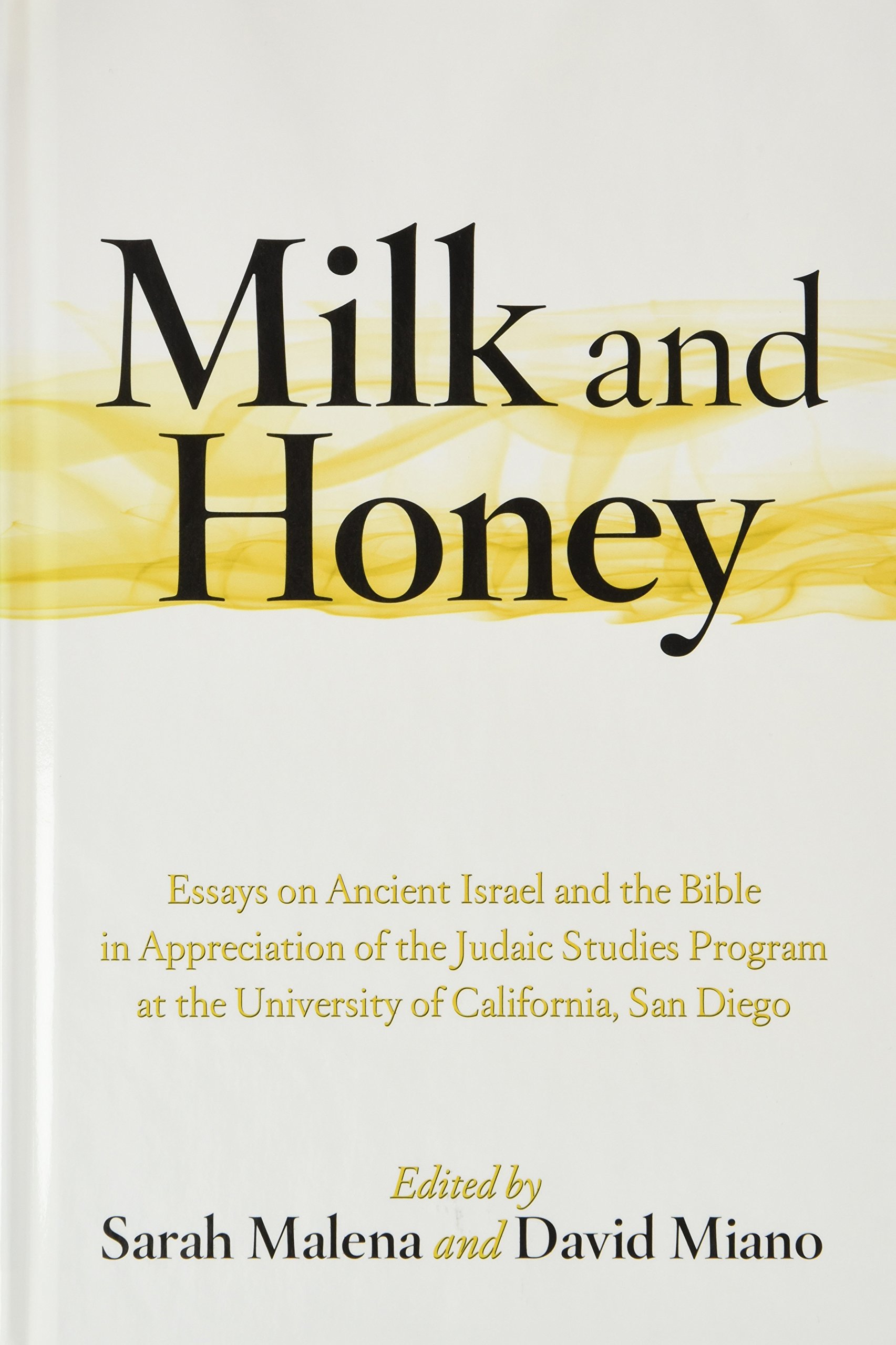 Milk and Honey: Ancient Israel & Biblical Essays - UCSD Judaic Studies Tribute | Academic Research & Theology Studies