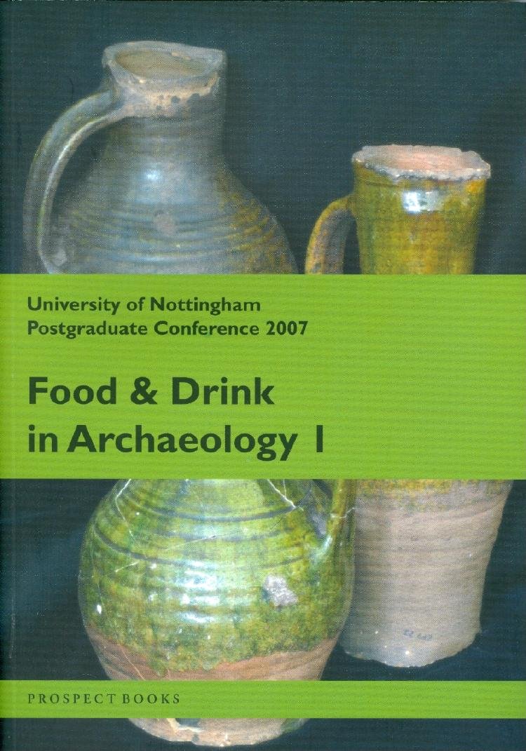 Food & Drink in Archaeology 1 - Ancient Culinary Studies for Researchers