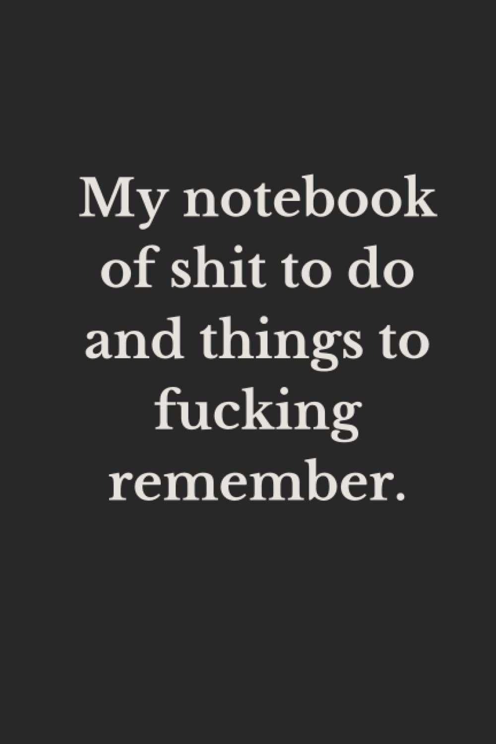 Funny Sarcastic Notebook - Rude Humor Composition Book for To-Do Lists & Important Reminders | Perfect for Office, School, or Gag Gifts