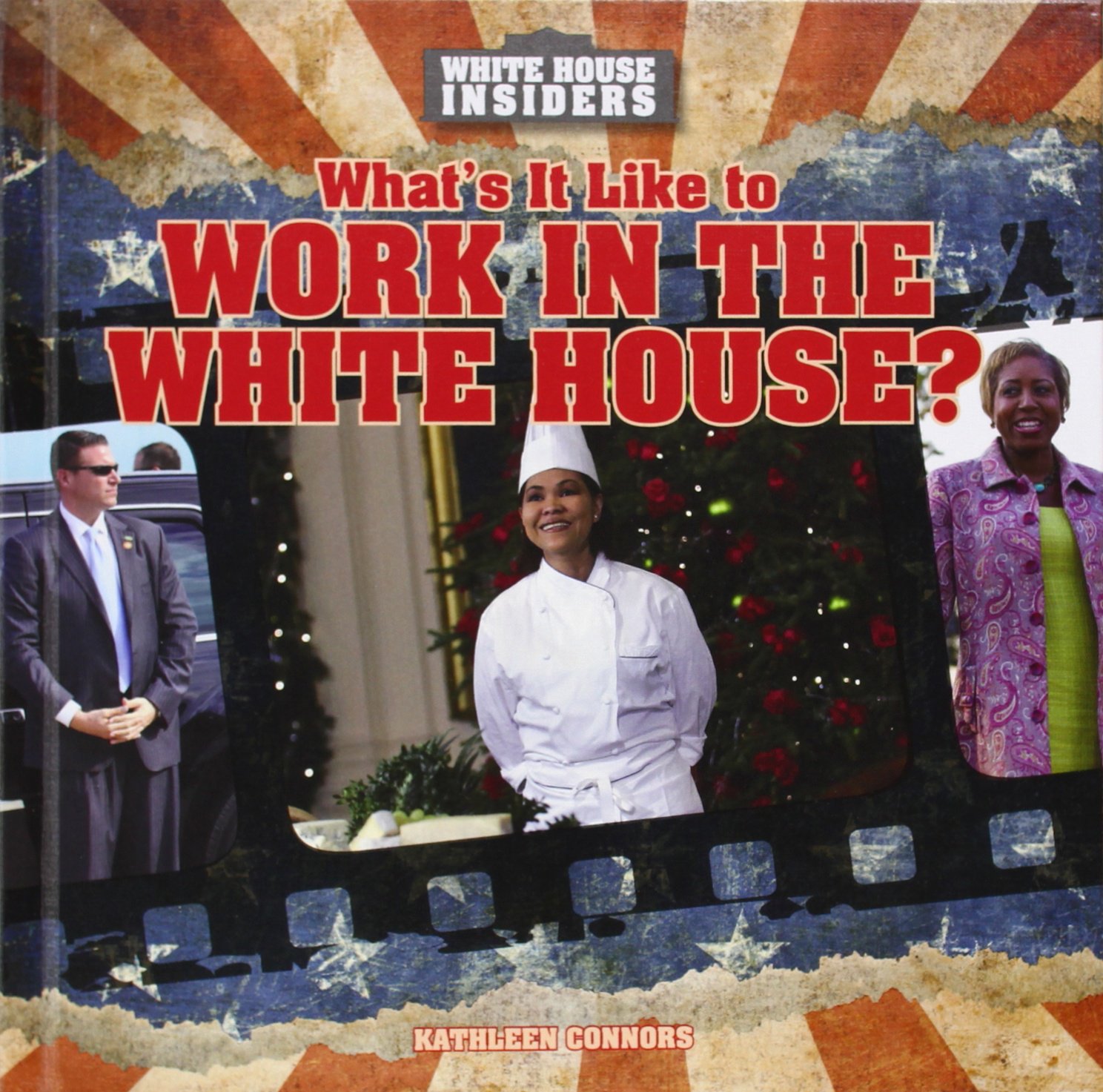 White House Insiders: What It's Like to Work in the White House - Behind-the-Scenes Stories & Political Career Insights | Perfect for History Buffs, Political Science Students & Aspiring Government Employees