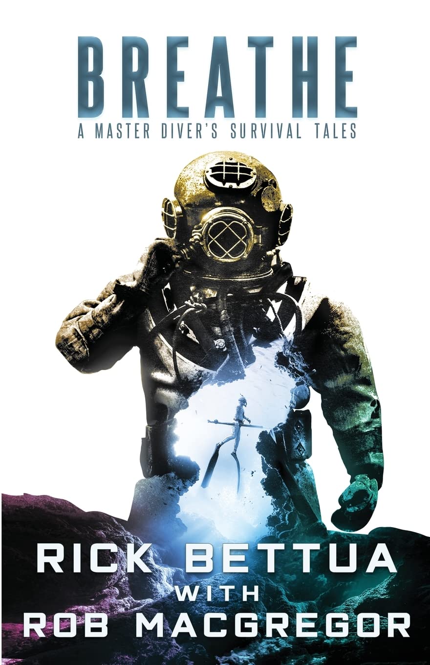 Breathe: A Master Diver's Survival Stories - Inspiring True Adventures for Scuba Enthusiasts & Ocean Explorers