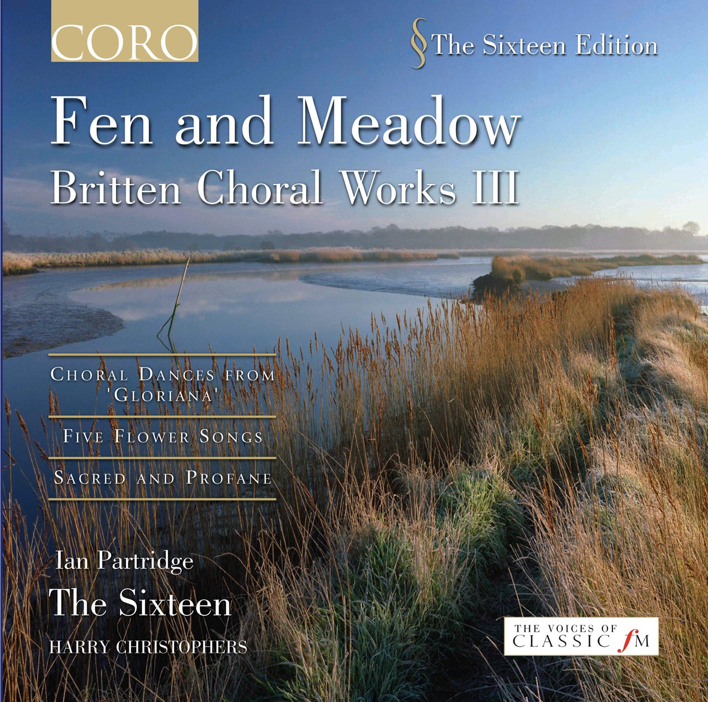 Fen and Meadow: Britten Choral Works Volume III Album by The Sixteen | Sacred Choral Music for Church Services & Classical Music Lovers
