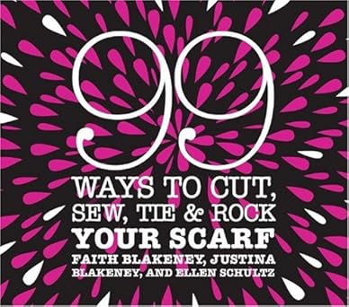 99 Creative Ways to Style Your Scarf - Cutting, Sewing & Tying Techniques for Fashionable Looks | Perfect for Work, Parties & Everyday Wear