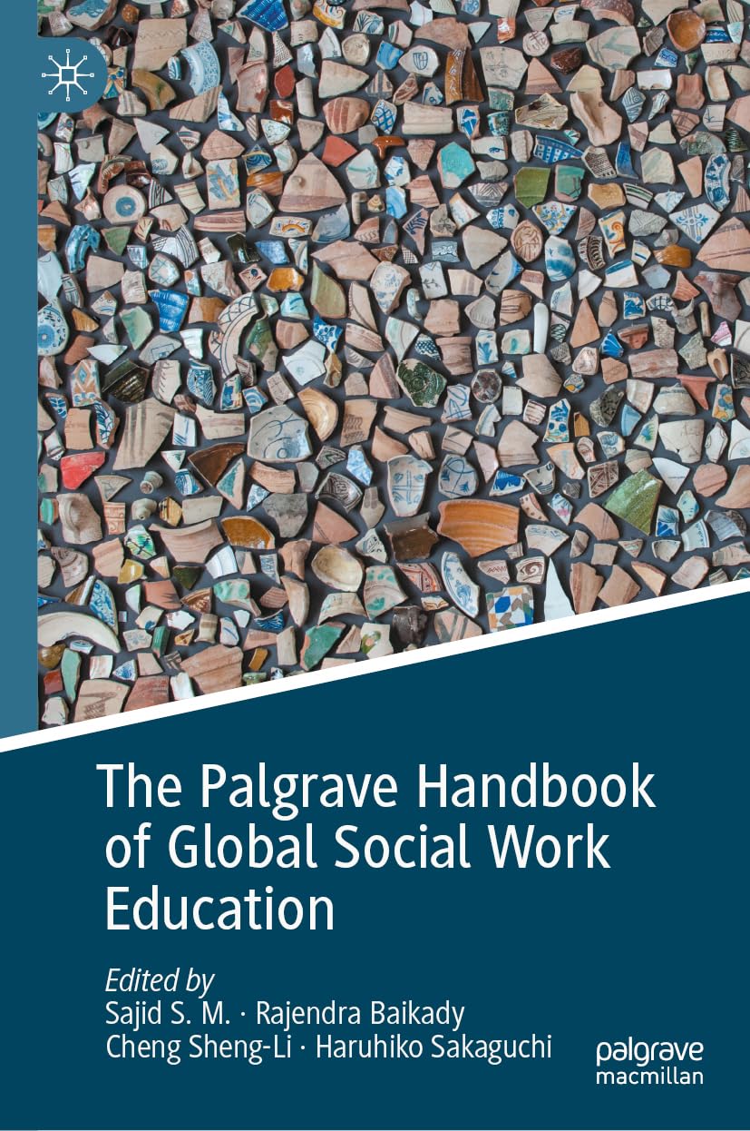 The Palgrave Handbook of Global Social Work Education - Comprehensive Guide for Educators & Practitioners | Social Work Curriculum Development & Teaching Resources