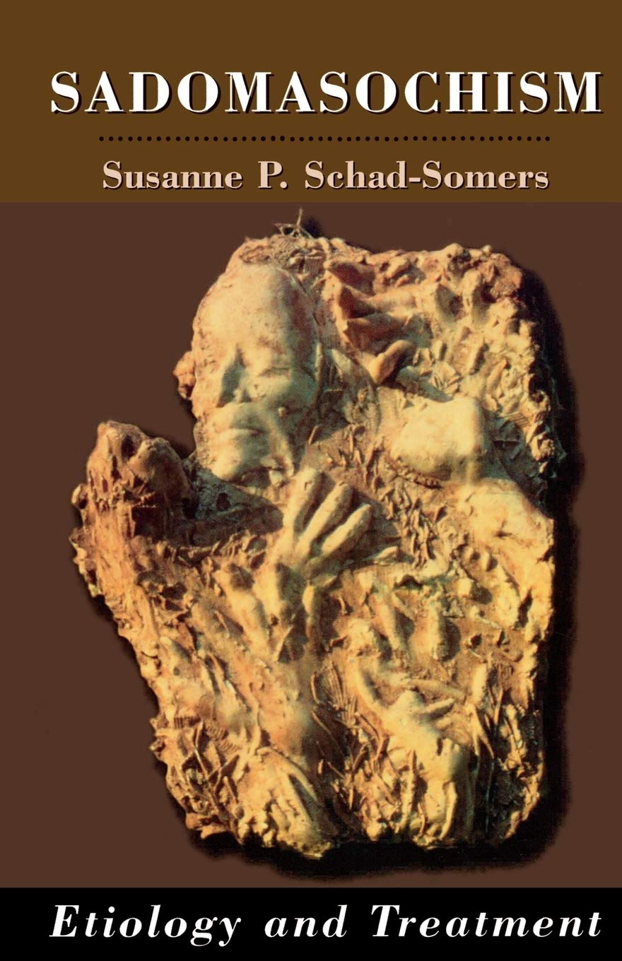 Sadomasochism: Etiology and Treatment - The Master Work Series | Psychology Book for Therapists & Researchers | Clinical Practice & Academic Study Resource