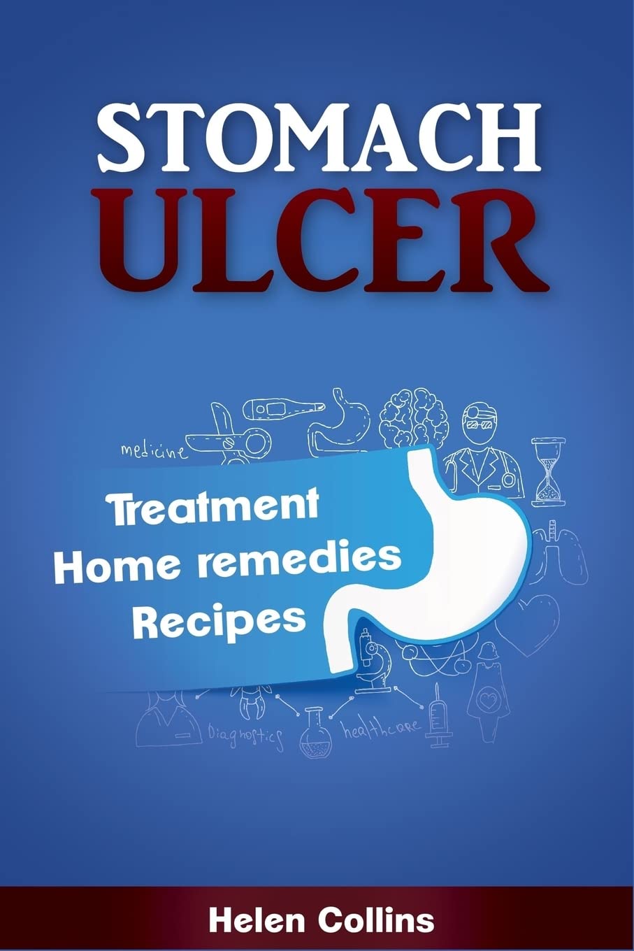 Stomach Ulcer Relief: Effective Treatment Options, Natural Home Remedies & Healing Recipes for Gastric Pain | Daily Comfort & Digestive Health