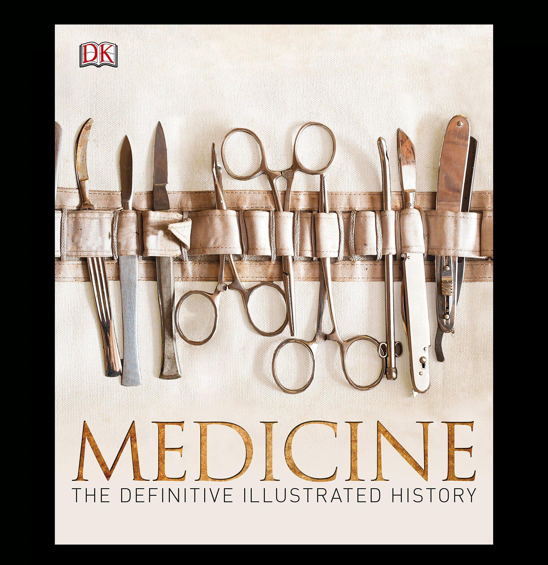 Medicine: The Definitive Illustrated History - Comprehensive Guide to Medical Evolution & Breakthroughs | Perfect for Students, Professionals & History Enthusiasts